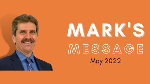 Mark's Message-May 2022